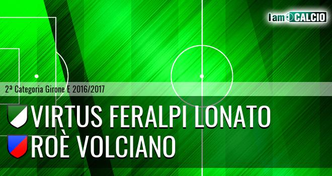 Virtus Feralpi Lonato - Roè Volciano