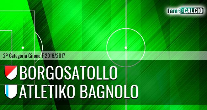 Borgosatollo - Atletiko Bagnolo