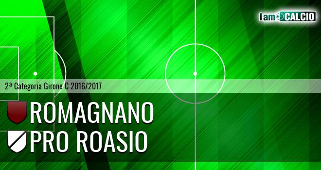 Romagnano - Pro Roasio