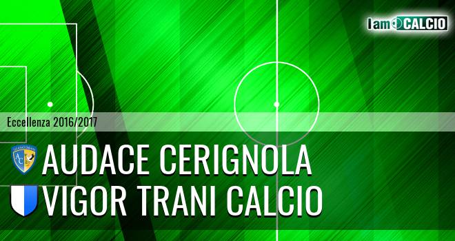 Audace Cerignola - Vigor Trani Calcio