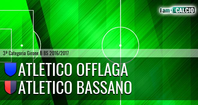 Atletico Offlaga - Atletico Bassano