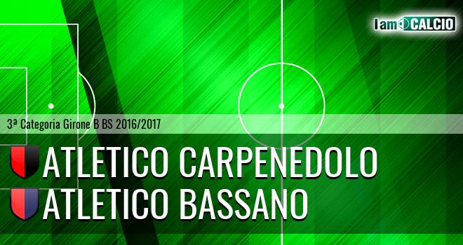 Atletico Carpenedolo - Atletico Bassano