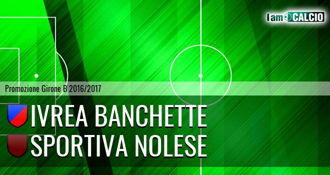 Ivrea Banchette - Sportiva Nolese