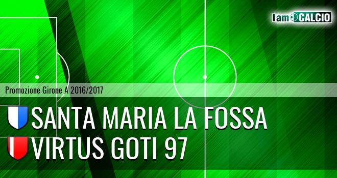 Santa Maria la Fossa - Virtus Goti 97