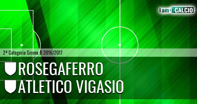 Rosegaferro - Atletico Vigasio