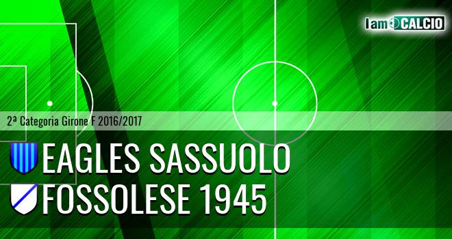 Eagles Sassuolo - Fossolese 1945