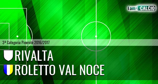 Rivalta - Roletto Val Noce