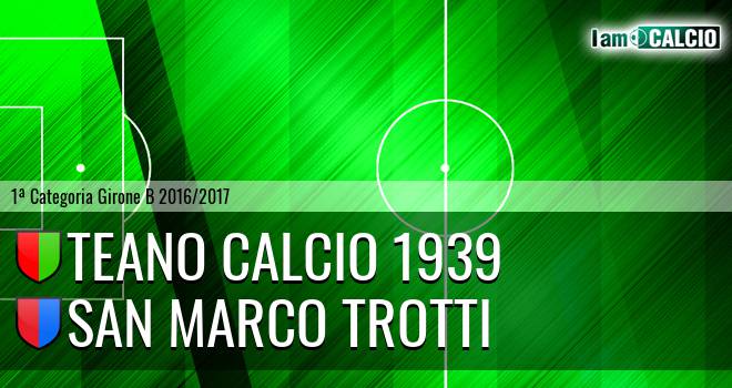 Teano Calcio 1939 - San Marco Trotti