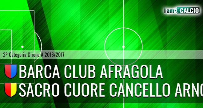 Barca Club Afragola - Sacro Cuore Cancello Arnone