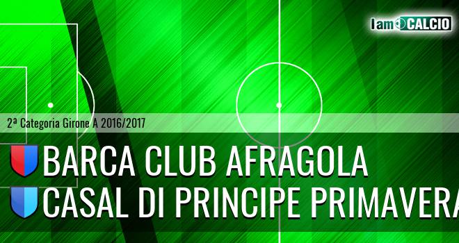 Barca Club Afragola - Casal di Principe Primavera