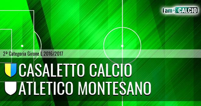 Casaletto Calcio - Atletico Montesano