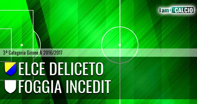 Elce Deliceto - Foggia Incedit