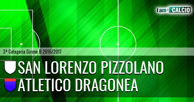 San Lorenzo Pizzolano - Atletico Dragonea