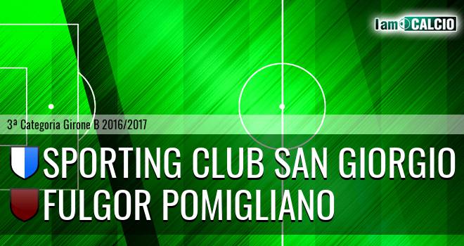 Sporting Club San Giorgio - Fulgor Pomigliano