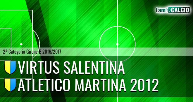 Virtus Salentina - Atletico Martina 2012