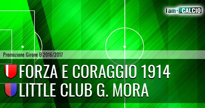 Forza e Coraggio 1914 - Little Club G. Mora