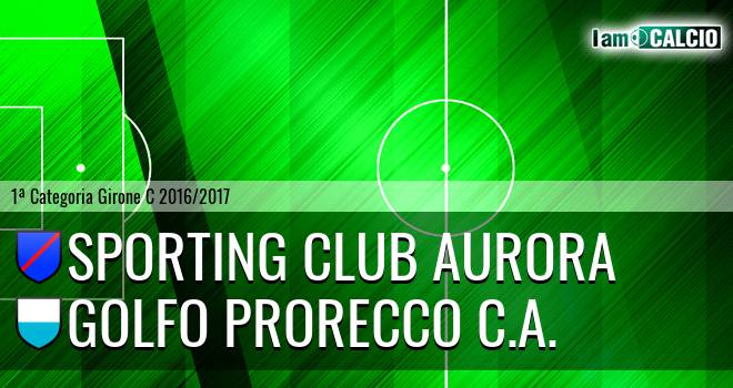 Sporting Club Aurora - Golfo Prorecco C.A.