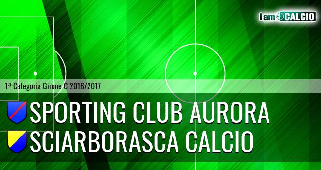 Sporting Club Aurora - Sciarborasca Calcio