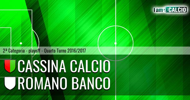 Cassina Calcio - Romano Banco