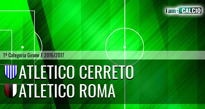 Atletico Cerreto - Atletico Roma