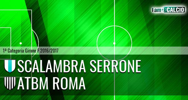 Scalambra Serrone - Atbm Roma