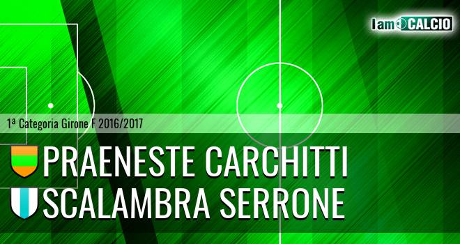 Praeneste Carchitti - Scalambra Serrone