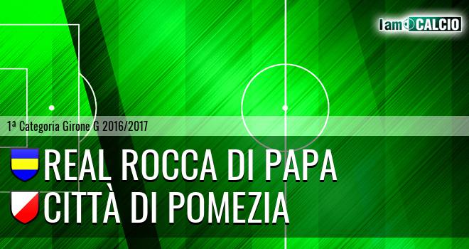 Real Rocca Di Papa - Città Di Pomezia