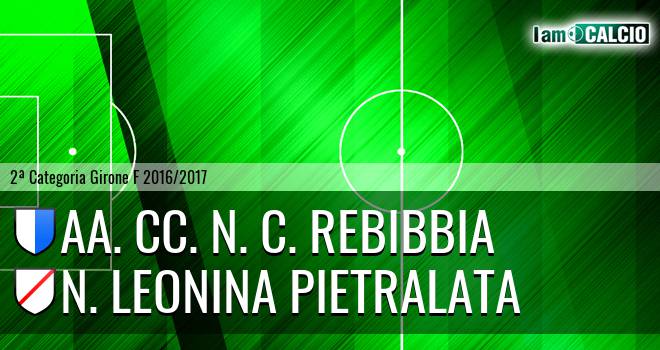 Aa. Cc. N. C. Rebibbia - N. Leonina Pietralata