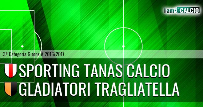 Sporting Tanas Calcio - Gladiatori Tragliatella