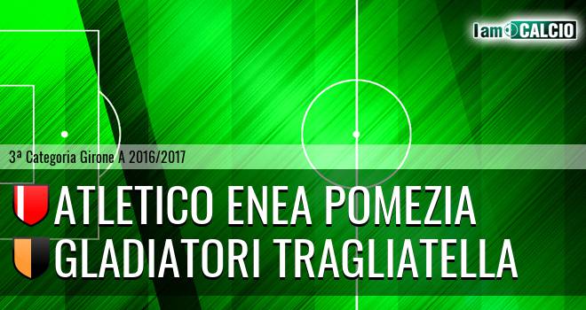 Atletico Enea Pomezia - Gladiatori Tragliatella