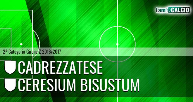 Cadrezzatese - Ceresium Bisustum