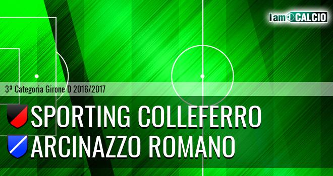 Sporting Colleferro - Arcinazzo Romano