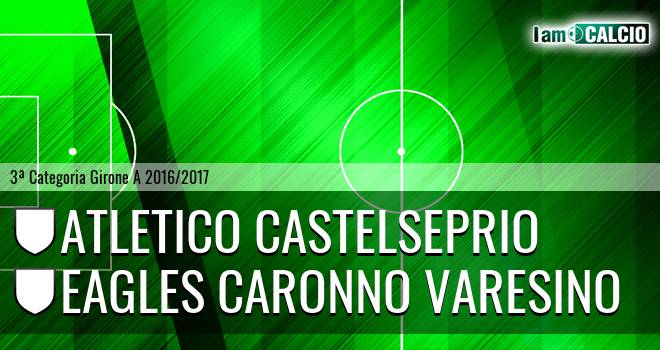 Atletico Castelseprio - Eagles Caronno Varesino