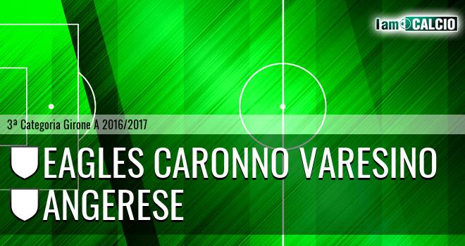 Eagles Caronno Varesino - Angerese