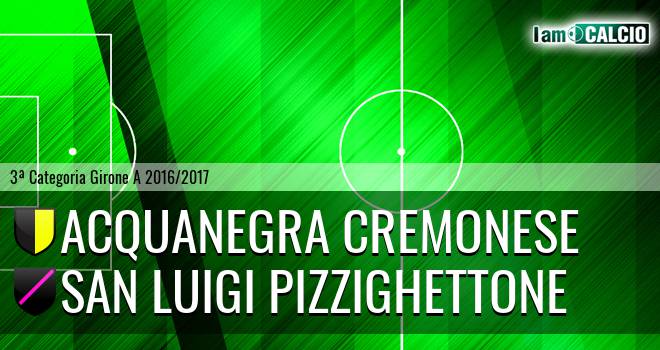 Acquanegra Cremonese - San Luigi Pizzighettone