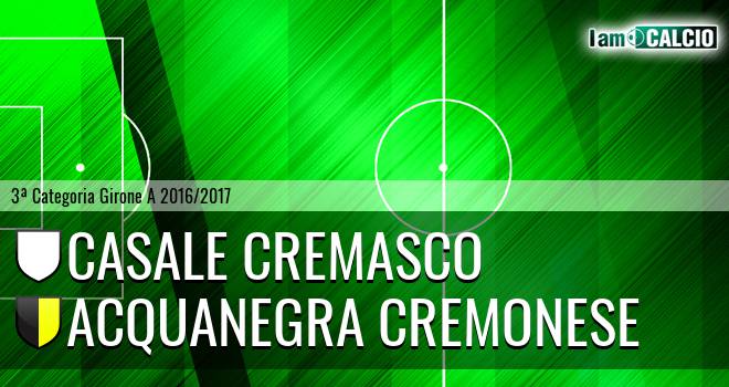 Casale Cremasco - Acquanegra Cremonese