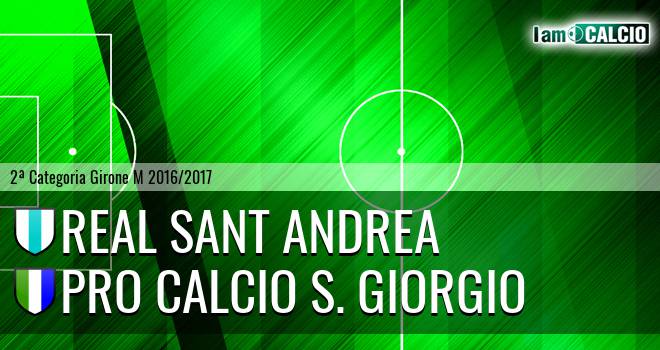 Real Sant Andrea - Pro Calcio S. Giorgio