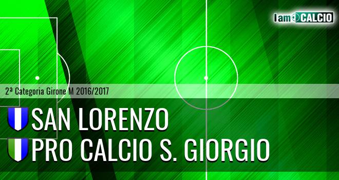 San Lorenzo - Pro Calcio S. Giorgio