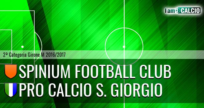 Spinium Football Club - Pro Calcio S. Giorgio