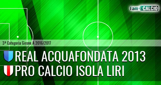 Real Acquafondata 2013 - Pro Calcio Isola Liri