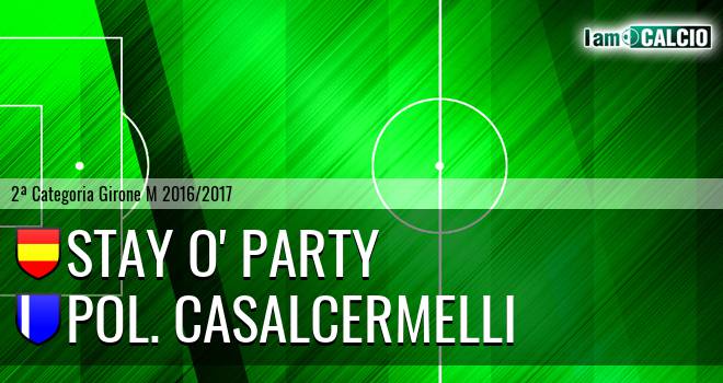 Stay O' Party - Pol. Casalcermelli