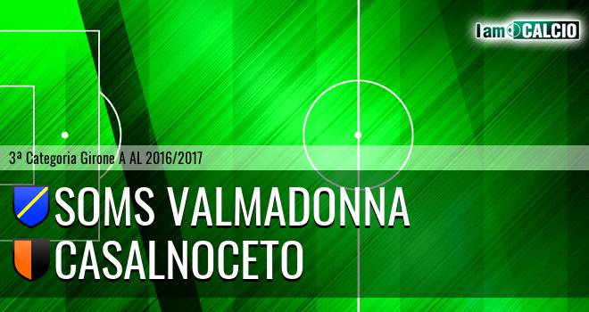 Soms Valmadonna - Casalnoceto