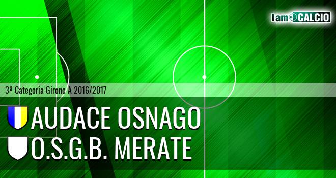 Audace Osnago - O.S.G.B. Merate