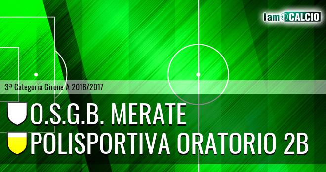 O.S.G.B. Merate - Polisportiva Oratorio 2B