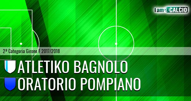 Atletiko Bagnolo - Oratorio Pompiano