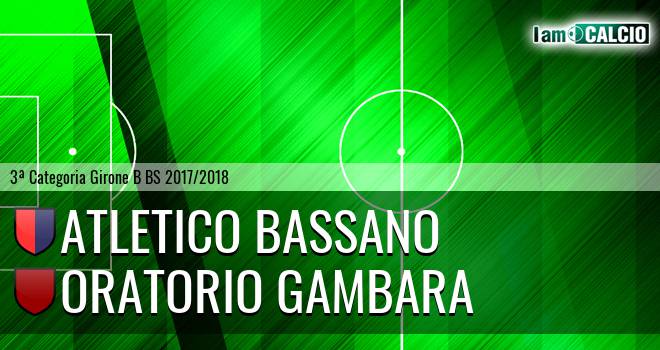 Atletico Bassano - Oratorio Gambara