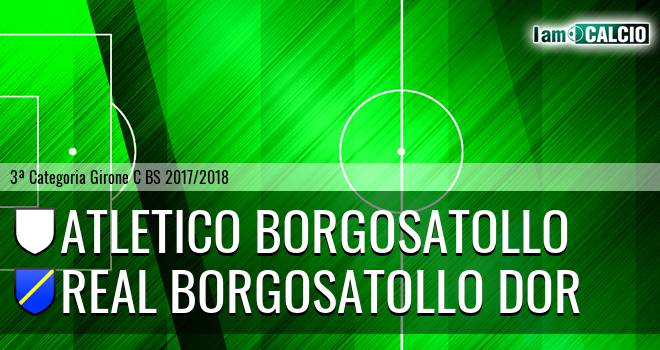 Atletico Borgosatollo - Real Borgosatollo Dor