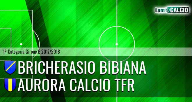 Bricherasio Bibiana - Aurora Calcio TFR