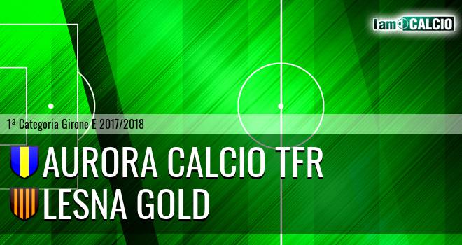 Aurora Calcio TFR - Lesna Gold