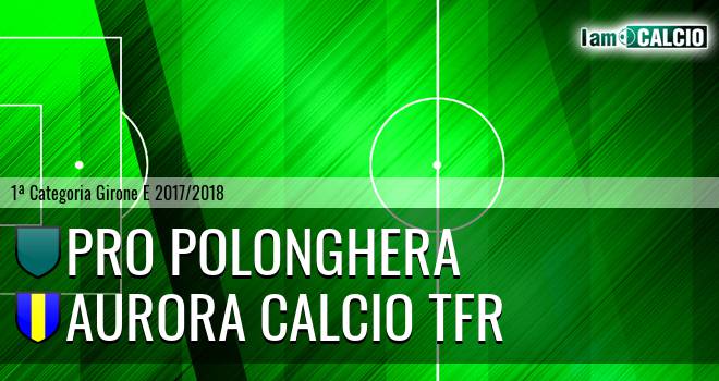 Pro Polonghera - Aurora Calcio TFR